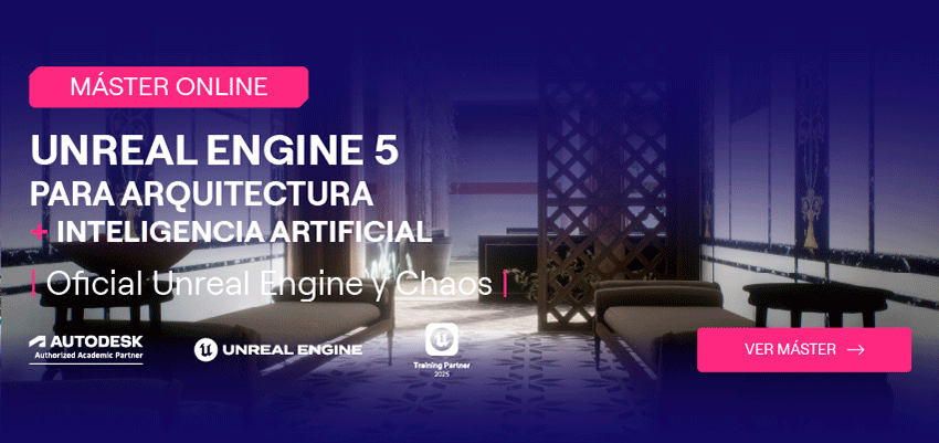 Máster VR con Unreal Engine 5 para Arquitectura + Inteligencia Artificial. Oficial Unreal Engine