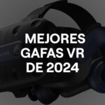 Mejores Gafas de Realidad Virtual