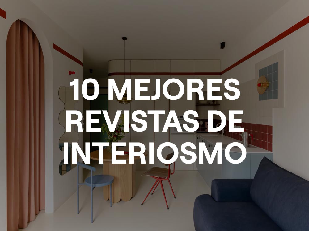 Las 10 mejores revistas de interiorismo y decoración