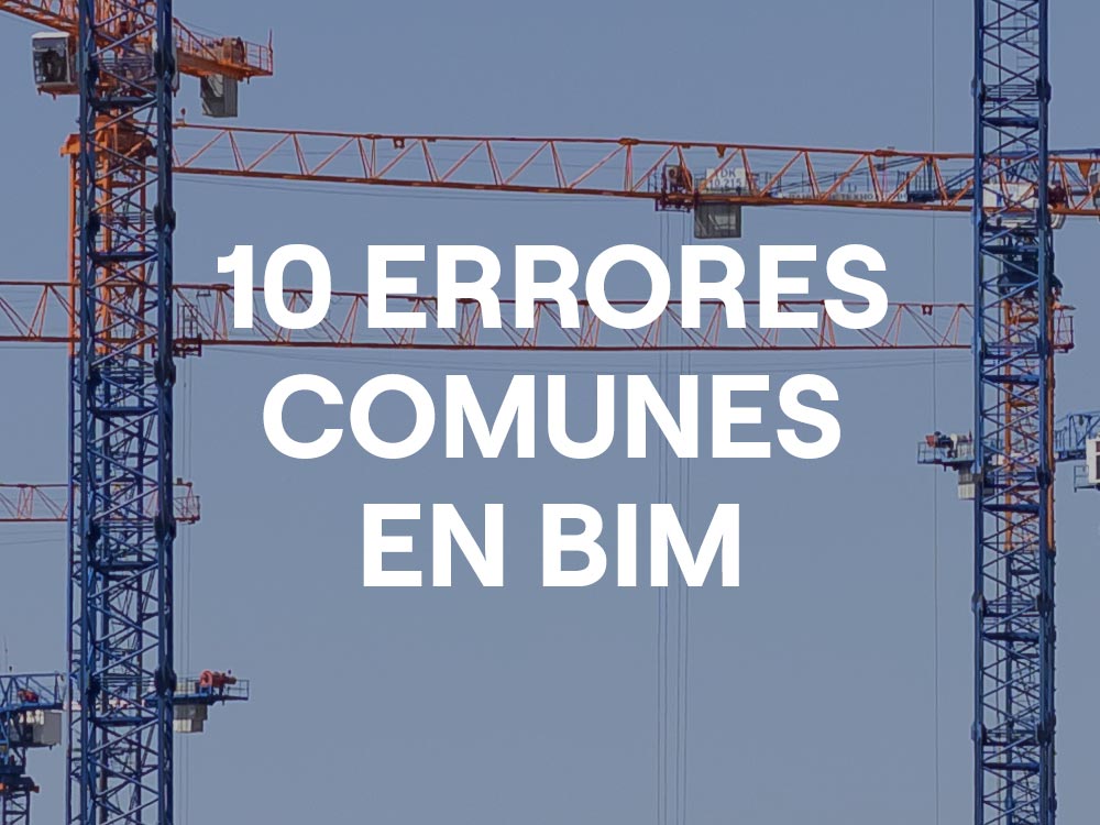 10 Errores comunes en proyectos BIM