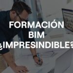 Formación BIM: cursos, másters y certificaciones para arquitectos e ingenieros