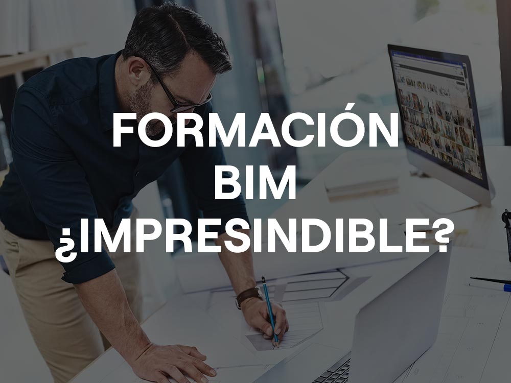 Formación BIM: cursos, másters y certificaciones para arquitectos e ingenieros