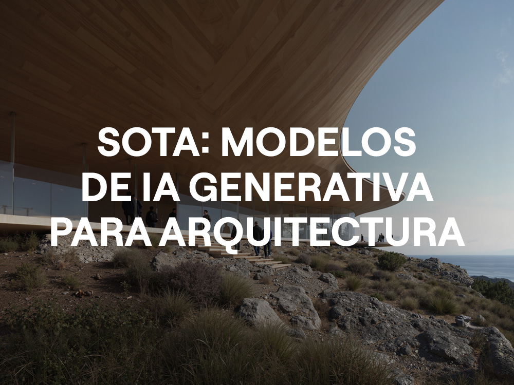 SOTA: IA generativa aplicada a la arquitectura