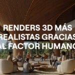 renders 3d más realistas con factor humano