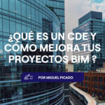 ¿Qué es un entorno de datos común (CDE) y cómo mejora tus proyectos BIM ?