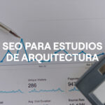SEO arquitectura: cómo aparecer en Google sin pagar