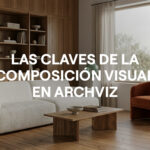 Las claves de la composición visual en Archviz: el color, la luz y la escala