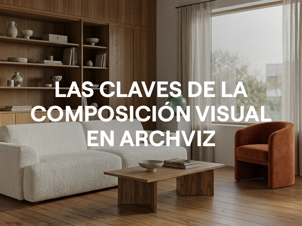 Las claves de la composición visual en Archviz: el color, la luz y la escala