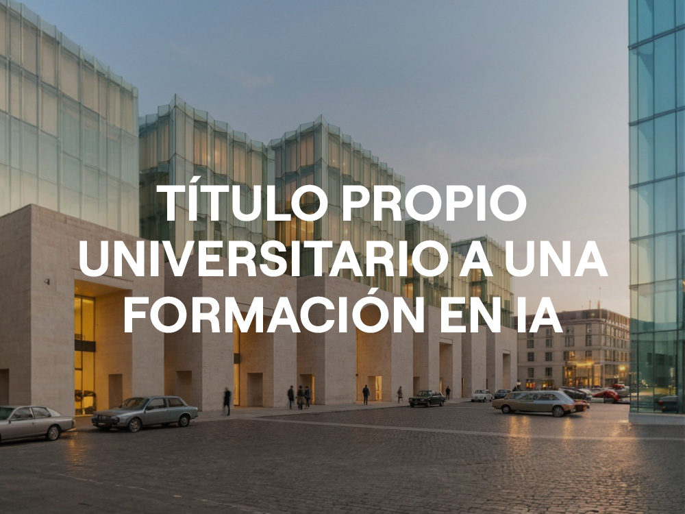 Qué aporta un título propio universitario a una formación en IA para arquitectura e interiorismo