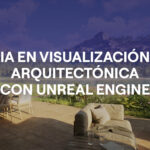 IA en visualización arquitectónica con Unreal Engine : escenas, materiales y experiencias interactivas