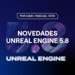Novedades Unreal Engine 5.8