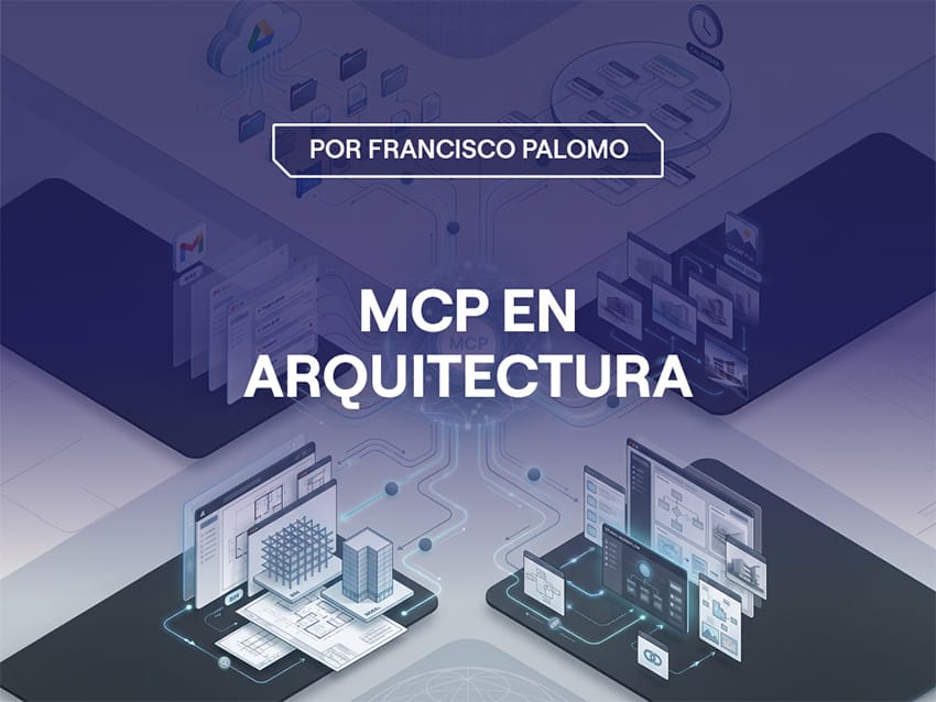 Portada para el artículo MCP en arquitectura: el protocolo que conecta la IA con las herramientas del estudio