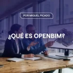 Qué es openBIM y cómo permite trabajar con diferentes programas BIM