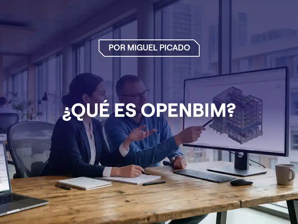 Qué es openBIM y cómo permite trabajar con diferentes programas BIM