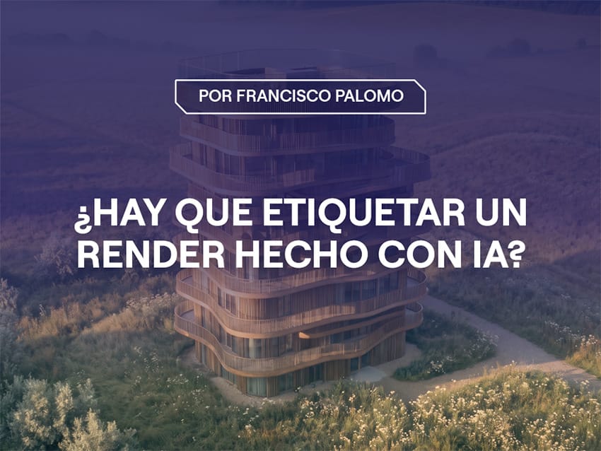 Portada artículo ¿Hay que etiquetar un render con IA?