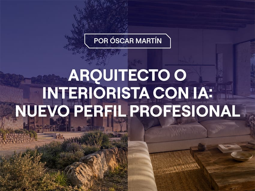 Portada del artículo: Arquitecto e interiorista con IA: nuevo perfil profesional y alta demanda
