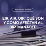Portada del artículo: EIR, AIR, OIR: qué son y cómo afectan al trabajo del BIM Manager